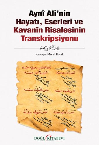 Ayni Ali’nin Hayatı, Eserleri ve Kavanin Risalesinin Transkripsiyonu