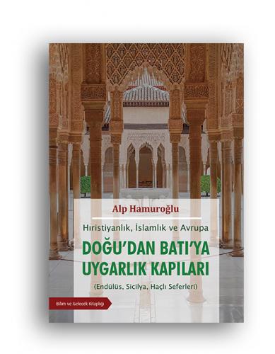 Doğu'dan Batı'ya Uygarlık Kapıları