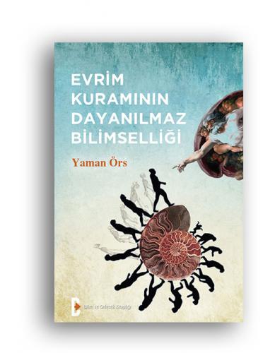 Evrim Kuramının Dayanılmaz Bilimselliği