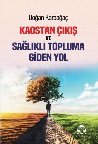 KAOSTAN ÇIKIŞ ve SAĞLIKLI TOPLUMA GİDEN YOL