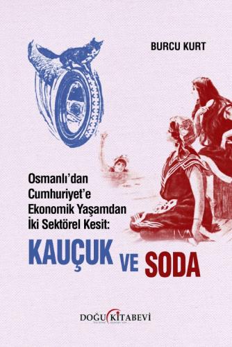 Osmanlı’dan Cumhuriyet’e Ekonomik Yaşamdan İki Sektörel Kesit: KAUÇUK 